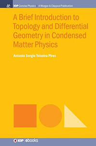 A Brief Introduction To Topology And Differential Geometry In Condensed Matter Physics (Iop Concise Physics) - 9781643273754 A Brief Introduction To Topology And Differential Geometry In Condensed Matter Physics (Iop Concise Physics) - 9781643273754