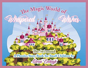 The Magic World Of Whispered Wishes - 9781643677453 The Magic World Of Whispered Wishes - 9781643677453