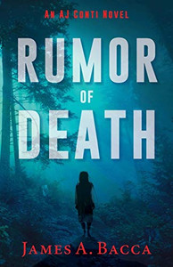 Rumor Of Death: An Aj Conti Novel