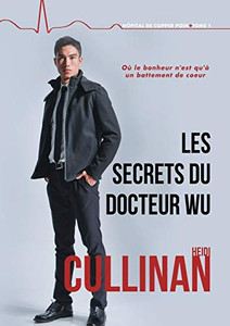 Les Secrets Du Docteur Wu (Hôpital De Copper Point) (French Edition) Les Secrets Du Docteur Wu (Hôpital De Copper Point) (French Edition)