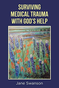 Surviving Medical Trauma With God'S Help - 9781644162194 Surviving Medical Trauma With God'S Help - 9781644162194