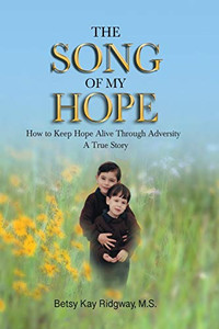The Song Of My Hope: How To Keep Hope Alive Through Adversity - 9781644166529 The Song Of My Hope: How To Keep Hope Alive Through Adversity - 9781644166529