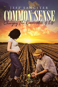 Common Sense: Changing The Conversation Of Life - 9781644922378 Common Sense: Changing The Conversation Of Life - 9781644922378