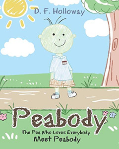 Peabody: The Pea Who Loves Everybody: Meet Peabody - 9781644924150 Peabody: The Pea Who Loves Everybody: Meet Peabody - 9781644924150