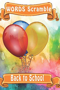 Word Scramble Back To School: Word Scramble Game Is One Of The Fun Word Search Games For Kids To Play At Your Next Cool Kids Party - 9781652857068
