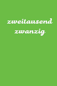 Zweitausend Zwanzig: Taschenkalender 2020 A5 Grün (German Edition) - 9781678540739 Zweitausend Zwanzig: Taschenkalender 2020 A5 Grün (German Edition) - 9781678540739