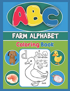 Abc Farm Alphabet Coloring Book: Abc Farm Alphabet Activity Coloring Book, Farm Alphabet Coloring Books For Toddlers And Ages 2, 3, 4, 5 - Early Learning Coloring Books, The Little Abc Coloring Book - 9781679479700