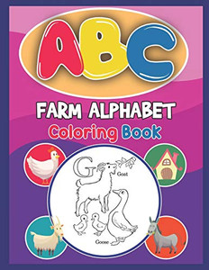 Abc Farm Alphabet Coloring Book: Abc Farm Alphabet Activity Coloring Book, Farm Alphabet Coloring Books For Toddlers And Ages 2, 3, 4, 5 - Early Learning Coloring Books, The Little Abc Coloring Book - 9781679504174