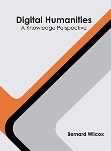 Digital Humanities: A Knowledge Perspective