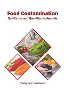 Food Contamination: Qualitative And Quantitative Analysis Food Contamination: Qualitative And Quantitative Analysis