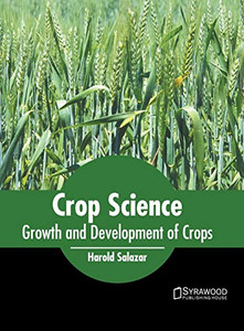 Crop Science: Growth And Development Of Crops Crop Science: Growth And Development Of Crops