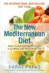 The New Mediterranean Diet: Meal Plans And Recipes For A Slimmer And Healthier Life