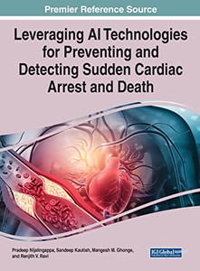 Leveraging Ai Technologies For Preventing And Detecting Sudden Cardiac Arrest And Death (Advances In Medical Technologies And Clinical Practice)
