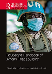 Routledge Handbook Of African Peacebuilding (Routledge International Handbooks) Routledge Handbook Of African Peacebuilding (Routledge International Handbooks)