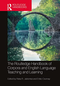 The Routledge Handbook Of Corpora And English Language Teaching And Learning (Routledge Handbooks In Applied Linguistics) The Routledge Handbook Of Corpora And English Language Teaching And Learning (Routledge Handbooks In Applied Linguistics)