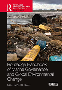 Routledge Handbook Of Marine Governance And Global Environmental Change (Routledge Environment And Sustainability Handbooks) Routledge Handbook Of Marine Governance And Global Environmental Change (Routledge Environment And Sustainability Handbooks)