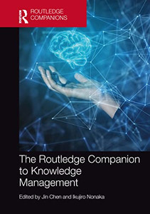 The Routledge Companion To Knowledge Management (Routledge Companions In Business, Management And Marketing) The Routledge Companion To Knowledge Management (Routledge Companions In Business, Management And Marketing)