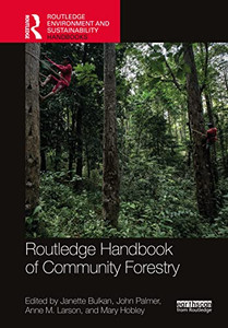 Routledge Handbook Of Community Forestry (Routledge Environment And Sustainability Handbooks)
