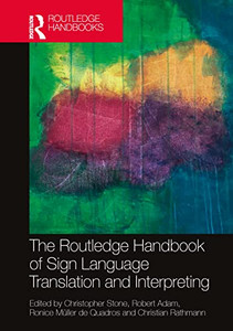 The Routledge Handbook Of Sign Language Translation And Interpreting (Routledge Handbooks In Translation And Interpreting Studies) The Routledge Handbook Of Sign Language Translation And Interpreting (Routledge Handbooks In Translation And Interpreting Studies)