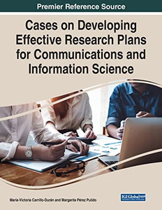 Cases On Developing Effective Research Plans For Communications And Information Science
