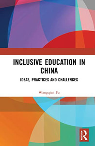 Inclusive Education In China: Ideas, Practices, And Challenges Inclusive Education In China: Ideas, Practices, And Challenges