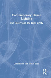 Contemporary Dance Lighting: The Poetry And The Nitty-Gritty
