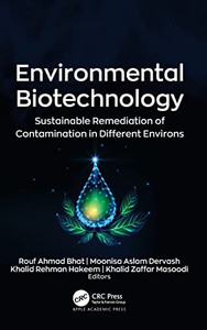 Environmental Biotechnology: Sustainable Remediation Of Contamination In Different Environs