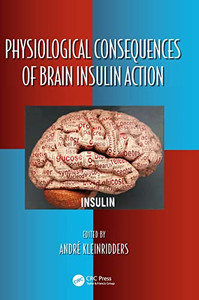 Physiological Consequences Of Brain Insulin Action (Oxidative Stress And Disease)