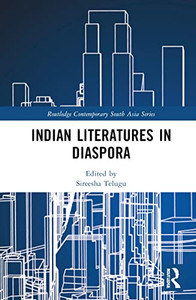 Indian Literatures In Diaspora (Routledge Contemporary South Asia Series)