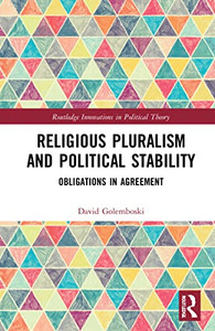 Religious Pluralism And Political Stability (Routledge Innovations In Political Theory) Religious Pluralism And Political Stability (Routledge Innovations In Political Theory)