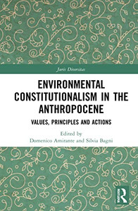 Environmental Constitutionalism In The Anthropocene: Values, Principles And Actions (Juris Diversitas)