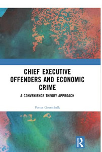 Chief Executive Offenders And Economic Crime Chief Executive Offenders And Economic Crime