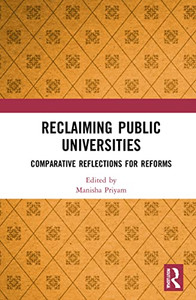 Reclaiming Public Universities: Comparative Reflections For Reforms Reclaiming Public Universities: Comparative Reflections For Reforms
