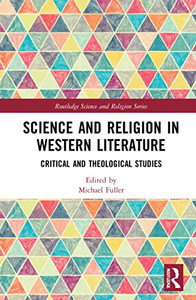 Science And Religion In Western Literature (Routledge Science And Religion Series) Science And Religion In Western Literature (Routledge Science And Religion Series)