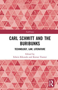 Carl Schmitt And The Buribunks: Technology, Law, Literature (Technomos) Carl Schmitt And The Buribunks: Technology, Law, Literature (Technomos)