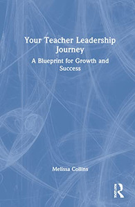 Your Teacher Leadership Journey Your Teacher Leadership Journey