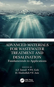 Advanced Materials For Wastewater Treatment And Desalination (Emerging Materials And Technologies)