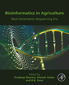 Bioinformatics In Agriculture: Next Generation Sequencing Era Bioinformatics In Agriculture: Next Generation Sequencing Era