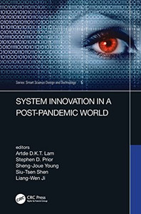 System Innovation In A Post-Pandemic World: Proceedings Of The Ieee 7Th International Conference On Applied System Innovation (Icasi 2021), September ... Taiwan (Smart Science, Design & Technology) System Innovation In A Post-Pandemic World: Proceedings Of The Ieee 7Th International Conference On Applied System Innovation (Icasi 2021), September ... Taiwan (Smart Science, Design & Technology)