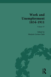Work And Unemployment 18341911: Working For Unemployment Work And Unemployment 18341911: Working For Unemployment