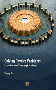 Solving Physics Problems: Exploring New Thinking Paradigms Solving Physics Problems: Exploring New Thinking Paradigms