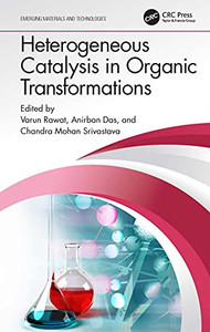 Heterogeneous Catalysis In Organic Transformations (Emerging Materials And Technologies) Heterogeneous Catalysis In Organic Transformations (Emerging Materials And Technologies)