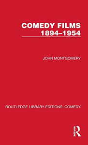 Comedy Films 18941954 (Routledge Library Editions: Comedy) Comedy Films 18941954 (Routledge Library Editions: Comedy)