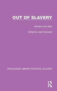 Out Of Slavery (Routledge Library Editions: Slavery) Out Of Slavery (Routledge Library Editions: Slavery)