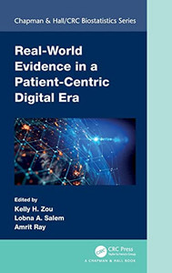 Real-World Evidence In A Patient-Centric Digital Era (Chapman & Hall/Crc Biostatistics Series)