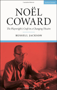 Noël Coward: The PlaywrightS Craft In A Changing Theatre Noël Coward: The PlaywrightS Craft In A Changing Theatre