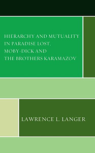 Hierarchy And Mutuality In Paradise Lost, Moby-Dick And The Brothers Karamazov