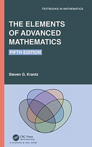 The Elements Of Advanced Mathematics (Textbooks In Mathematics)