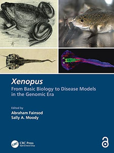 Xenopus: From Basic Biology To Disease Models In The Genomic Era Xenopus: From Basic Biology To Disease Models In The Genomic Era
