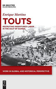Touts: Recruiting Indentured Labour In The Gulf Of Guinea (Issn) Touts: Recruiting Indentured Labour In The Gulf Of Guinea (Issn)